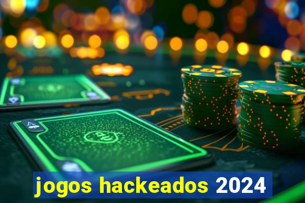 jogos hackeados 2024